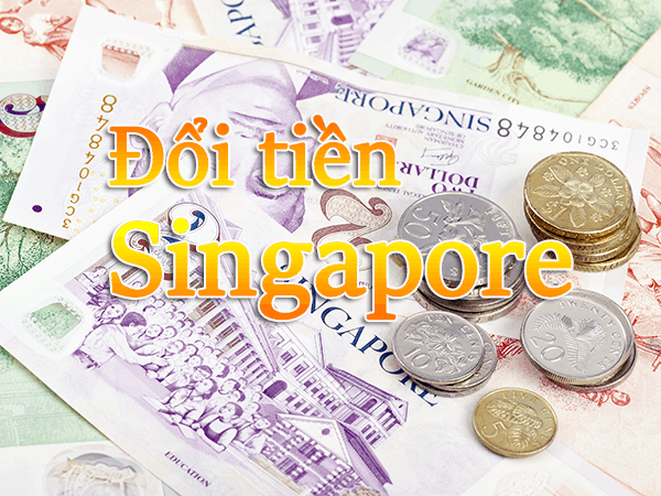 Đổi tiền Singapore ở đâu? Kinh nghiệm đổi tiền khi du lịch Singapore cần  biết?